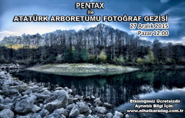 PENTAX ile ATATÜRK ARBORETUMU FOTOĞRAF GEZİSİ