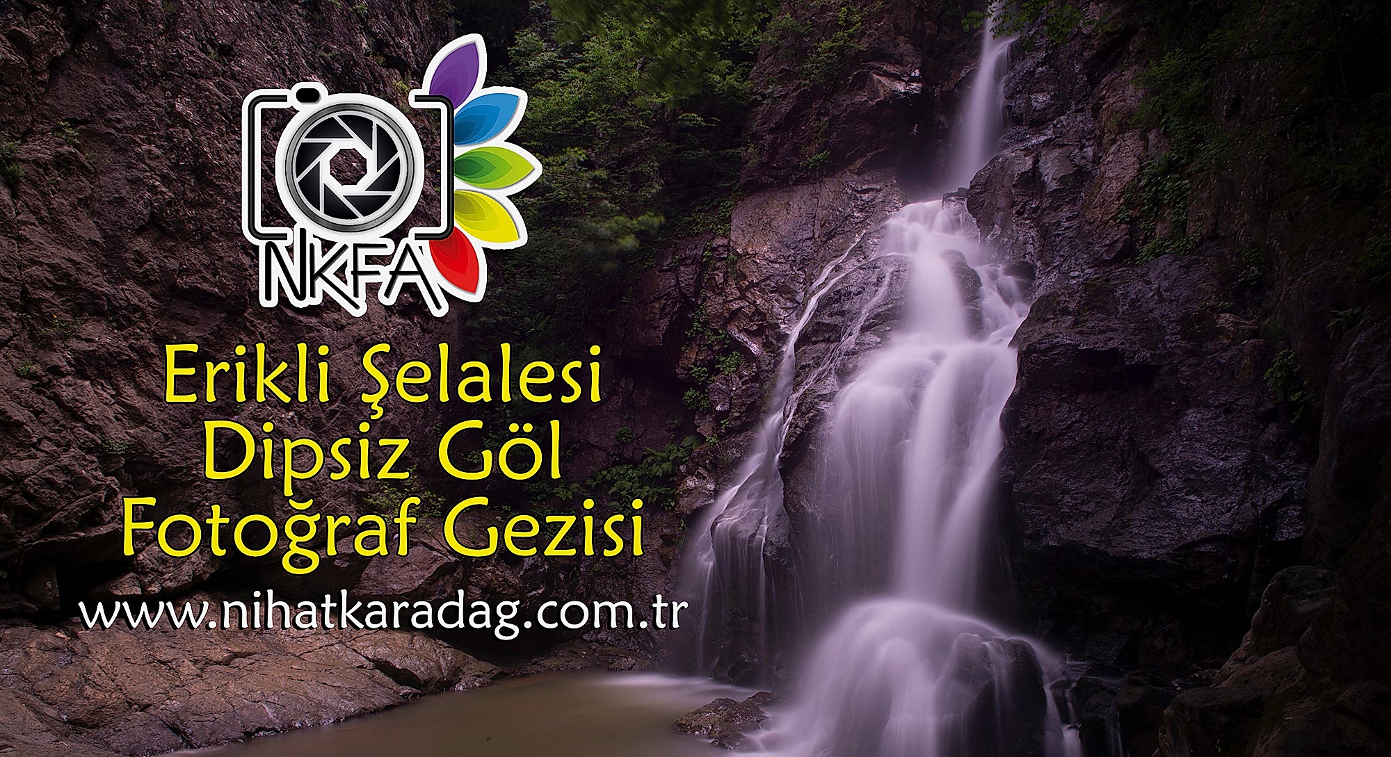 NKFA ile Yalova Erikli Şelalesi ve Dipsiz Göl Fotoğraf Gezisi